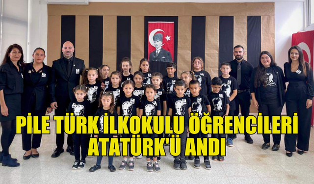 PİLE TÜRK İLKOKULU, "YOLUN YOLUMUZDUR" TEMASIYLA ATATÜRK'Ü ANDI