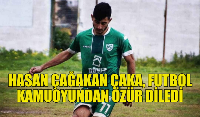 ÇAKA’DAN FUTBOL HAYATINA VEDA: "FUTBOLUMDAN MEN EDİLDİM"