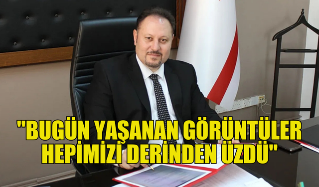 ÖZTÜRKLER: "BUGÜN YAŞANAN GÖRÜNTÜLER HEPİMİZİ DERİNDEN ÜZDÜ"