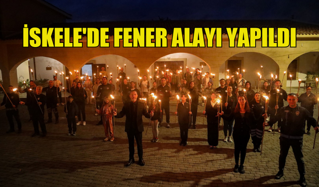 İSKELE'DE FENER ALAYI GERÇEKLEŞTİRİLDİ