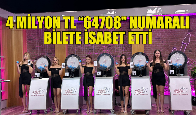 DEVLET PİYANGOSU ÇEKİLDİ ŞANSLI NUMARA  “64708"