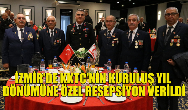 İZMİR'DE KKTC'NİN KURULUŞUNUN 41. YILI NEDENİYLE RESEPSİYON VERİLDİ