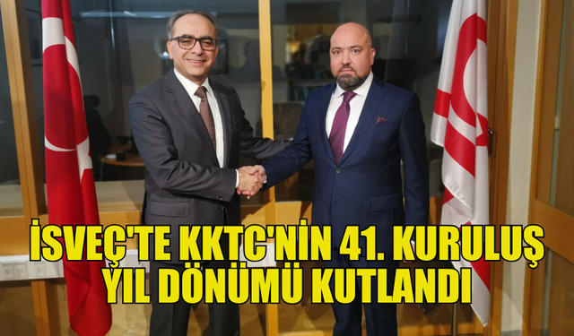 KKTC'NİN 41. KURULUŞ YIL DÖNÜMÜNE ÖZEL İSVEÇ'TE RESEPSİYON DÜZENLENDİ