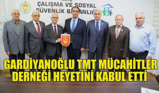 BAKAN GARDİYANOĞLU TMT MÜCAHİTLER DERNEĞİ HEYETİNİ KABUL ETTİ