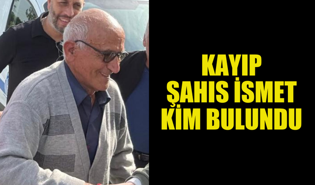 KAYIP İSMET KİM TAŞKENT’TE BULUNDU