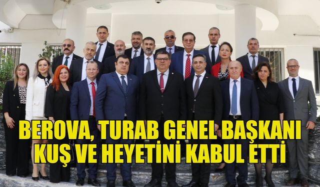 MALİYE BAKANI BEROVA, TURAB HEYETİNİ KABUL ETTİ