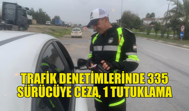 TRAFİK DENETİMLERİNDE 31 ARAÇ TRAFİKTEN MEN EDİLDİ