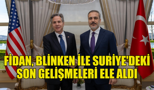 BAKAN FİDAN, BLİNKEN’A SURİYE’DEKİ TERÖR TEHDİDİNE KARŞI NET MESAJ VERDİ