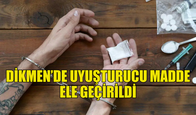 DİKMEN’DE 2 GRAM SENTETİK UYUŞTURUCU MADDE BULUNDU