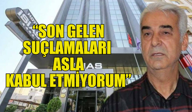 AHMET BOZKURT, İSİAS OTEL DAVASINDA SUÇLAMALARI KABUL ETMEDİ