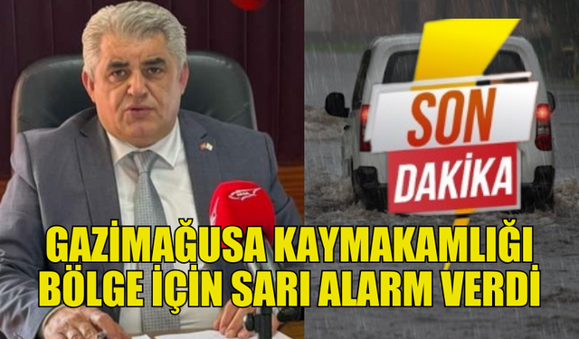 GAZİMAĞUSA SEL İHTİMALİNE KARŞI SARI ALARMDA!