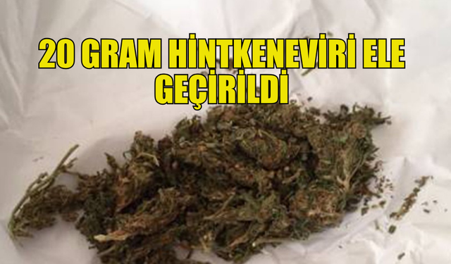 HİNTKENEVİRİ, HASSAS TARTI VE NAKİT PARA İLE YAKALANDILAR