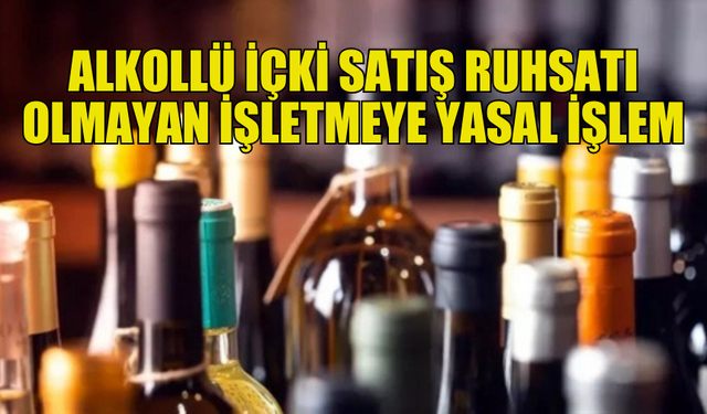 GİRNE’DE RUHSATSIZ ALKOL SATIŞI TESPİT EDİLDİ