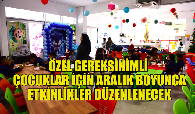 BAŞBAKAN YARDIMCILIĞI, ÖZEL GEREKSİNİMLİ ÇOCUKLARA YÖNELİK ETKİNLİKLER BAŞLATTI