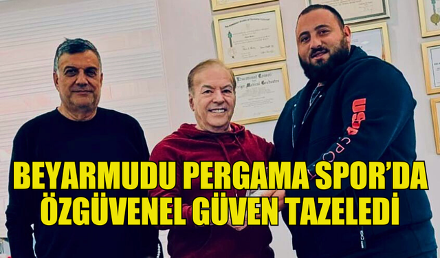 BEYARMUDU PERGAMA SPOR MEHMET ÖZGÜVENEL İLE DEVAM DEDİ