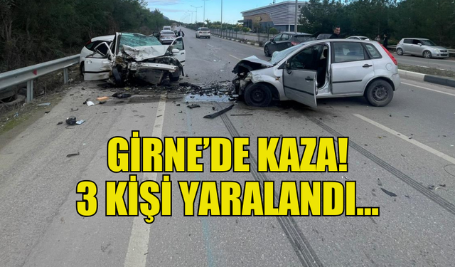 GİRNE'DE ZİNCİRLEME TRAFİK KAZASI! ÜÇ KİŞİ YARALANDI...