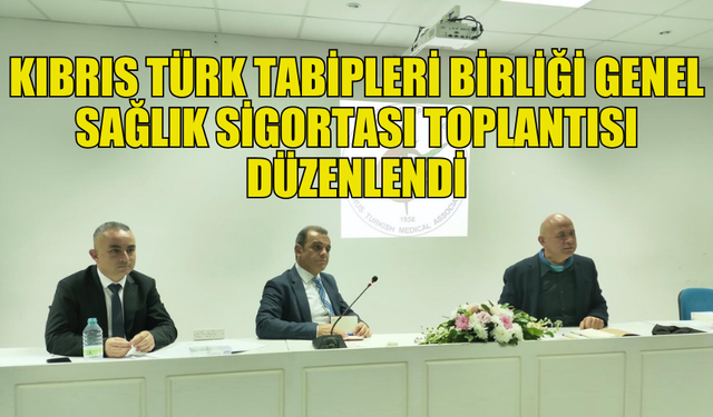 KTTB, GENEL SAĞLIK SİGORTASI SİSTEMİ İÇİN FİKİR ALIŞVERİŞİNDE BULUNDU