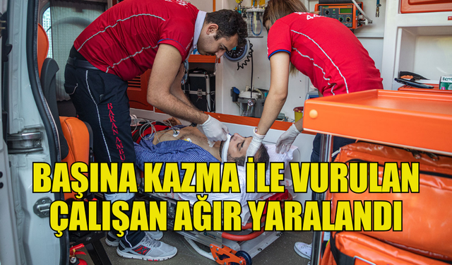 MİNARELİKÖY’DE KİMLİĞİ BELİRSİZ ŞAHIS, İŞÇİYİ KAZMA İLE YARALADI