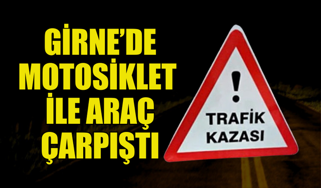 Girne’de Trafik Kazası: Motosiklet ile Araç Çarpıştı