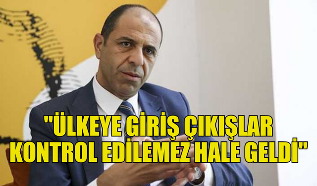 ÖZERSAY: "ÜLKEYE GİRİŞ ÇIKIŞLAR KONTROL EDİLEMEZ HALE GELDİ"