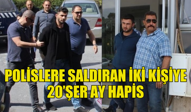 8 BUÇUK YIL SONRA 20'ŞER AY CEZA ALDILAR