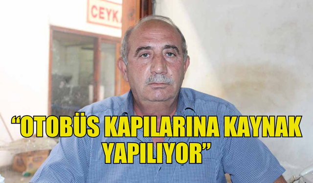 KAR-İŞ BAŞKANI TOPALOĞLU: “OTOBÜS KAPILARINA KAYNAK YAPILIYOR”