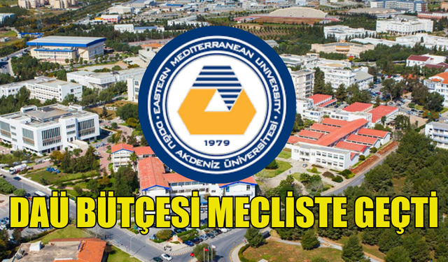 DAÜ BÜTÇESİ MECLİS’TEN OY ÇOKLUĞUYLA GEÇTİ...