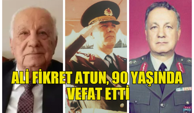 ERENKÖY DİRENİŞİ’NİN KOMUTANLARINDAN ALİ FİKRET ATUN HAYATINI KAYBETTİ