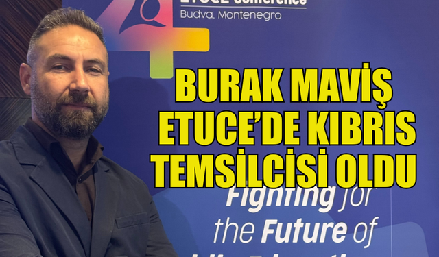 KTÖS GENEL SEKRETERİ MAVİŞ, ETUCE GENEL KURULU’NDA "KIBRIS ÜLKE TEMSİLCİSİ" OLDU