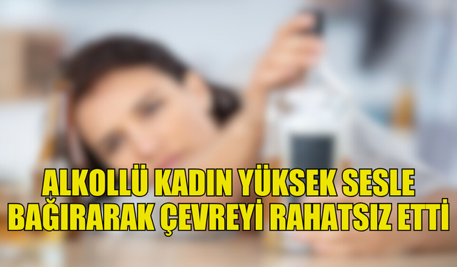 LEFKOŞA'DA SARHOŞ KADIN ÇEVREYE RAHATSIZLIK VERDİ