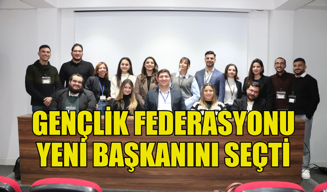 GENÇLİK FEDERASYONU BAŞKANLIĞI'NA MUSTAFA ÖZBİLGEHAN SEÇİLDİ