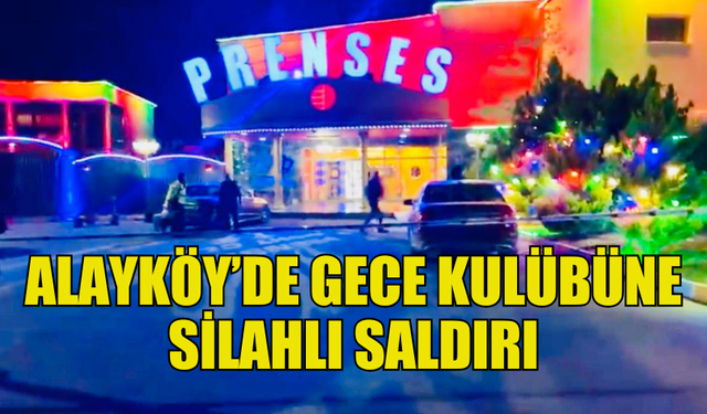 ALAYKÖY’DE GECE KULÜBÜ ÖNÜNDE SİLAH SESLERİ YANKILANDI