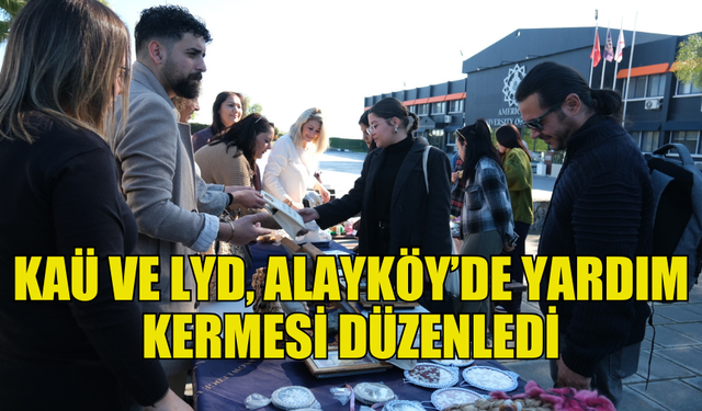 KAÜ VE LEFKE YARDIM VE HALK DERNEĞİ’NDEN ÇOCUKLAR YARARINA KERMES