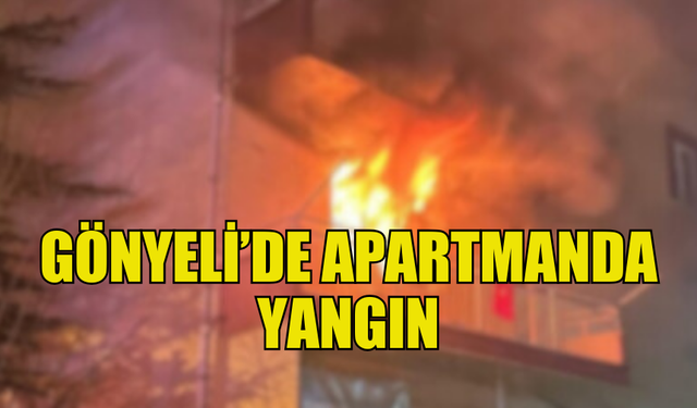 GÖNYELİ’DE YANGIN ÇIKTI, BİNADA BÜYÜK ZARAR