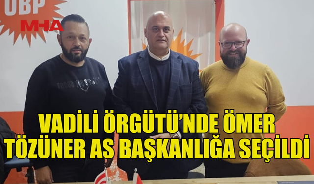 VADİLİ ÖRGÜTÜNDE AS BAŞKAN ÖMER TÖZÜNER OLDU