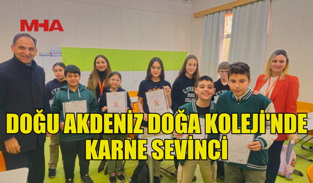 DOĞU AKDENİZ DOĞA KOLEJİ'NE KARNE HEYECANI