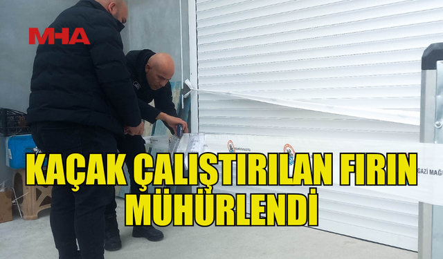 GAZİMAĞUSA’DA KAÇAK ÇALIŞTIRILAN FIRIN MÜHÜRLENDİ