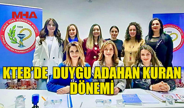 KIBRIS TÜRK ECZACILAR BİRLİĞİ’NDE DUYGU ADAHAN KURAN DÖNEMİ