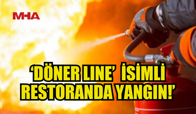 GAZİMAĞUSA'DA DÖNER LINE İSİMLİ RESTORANDA YANGIN ÇIKTI