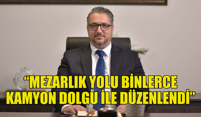 ŞENKUL: “YENİ MEZARLIK MAYIS’TA HİZMETE AÇILACAK