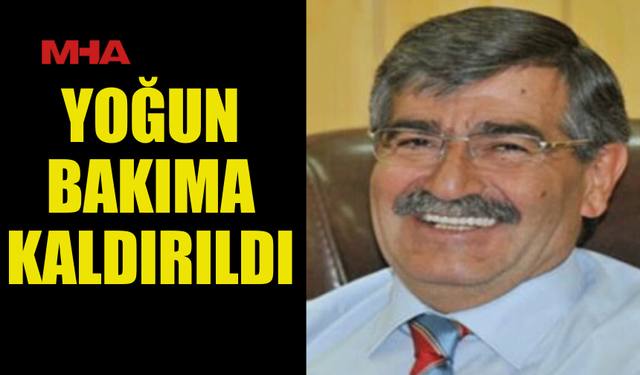 AHMET KAŞİF YOĞUN BAKIM SERVİSİNE KALDIRILDI