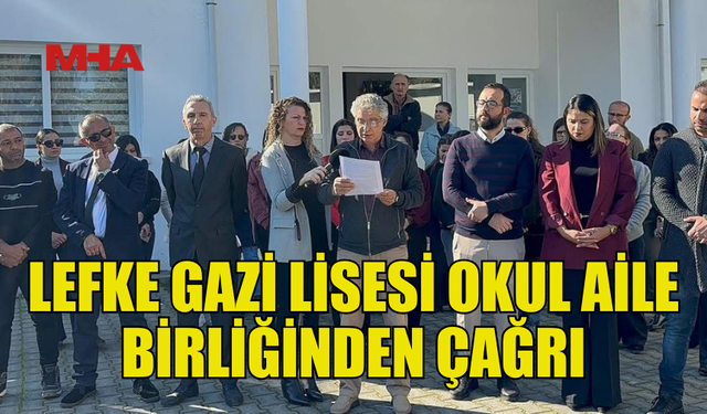 LEFKE GAZİ LİSESİ' OKUL AİLE BİRLİĞİ UYARDI : ÖĞRENCİLERİN VE ÖĞRETMENLERİN CAN GÜVENLİĞİ TEHLİKEDE!