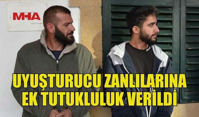 BAĞIMLILIK YAPICI MADDE İLE YAKALANAN  ZANLILAR 7 GÜN DAHA TUTUKLU KALACAK