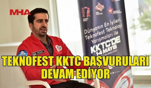 TEKNOFEST'E BAŞVURULAR DEVAM EDİYOR, SON TARİH 30 OCAK