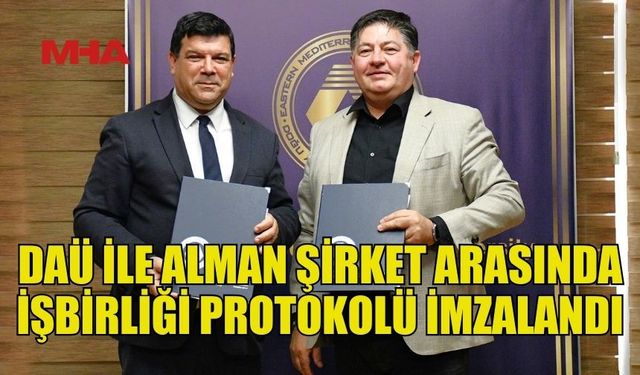 DAÜ VE ALMANYA’DAN ŞİRKET ARASINDA İŞ GARANTİLİ PROTOKOL