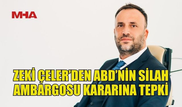 ÇELER: “BARIŞ İKLİMİ YERİNE SİLAH AMBARGOSU MU?”