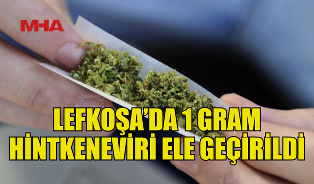 LEFKOŞA’DA 1 GRAM YASAKLI MADDE ELE GEÇİRİLDİ