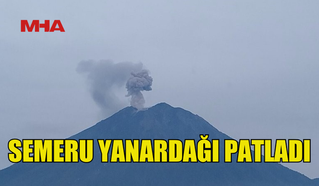 ENDONEZYA'DAKİ SEMERU YANARDAĞI PATLADI