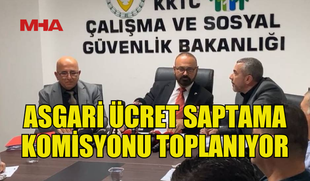 ASGARİ ÜCRET SAPTAMA KOMİSYONU YARIN TOPLANIYOR...