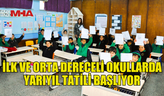 KAMU VE ÖZEL OKULLARDA YARIYIL TATİLİ BAŞLIYOR